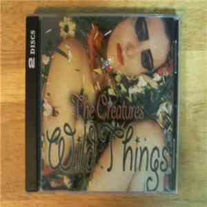 The Creatures - Wild Things - The Rarities Collection
