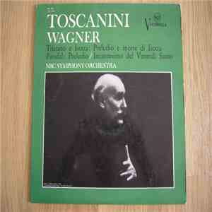 Wagner - Toscanini, NBC Symphony Orchestra - Tristano E Isotta • Parsifal