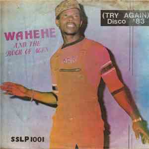 Wahehe And The Rock Of Ages - (Try Again) Disco '83