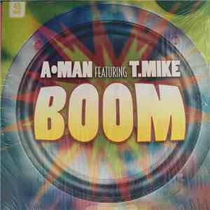 A-Man  Featuring T. Mike - Boom