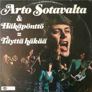 Arto Sotavalta & Häkäpönttö - Täyttä Häkää