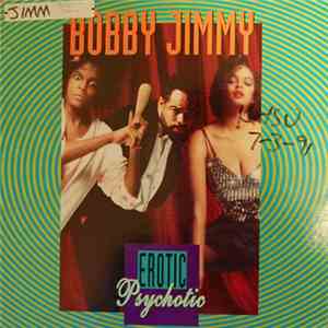 Bobby Jimmy - Erotic Psychotic