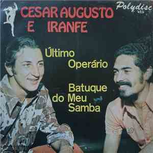 Cesar Augusto E Iranfe - Último Operário