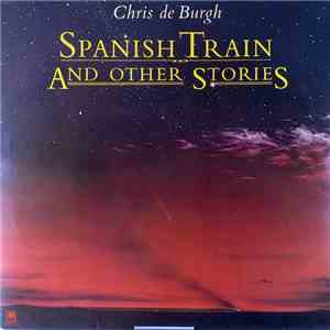 Chris de Burgh - Spanish Train And Other Stories