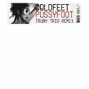 Coldfeet - Pussyfoot (Trüby Trio Remix)