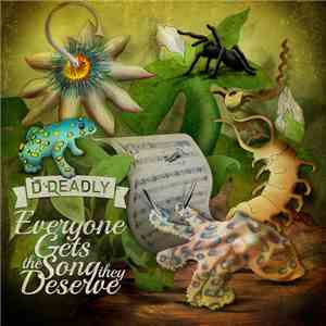 D Deadly - Everyone Gets The Song They Deserve