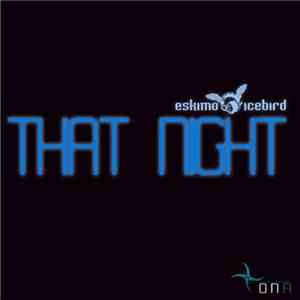 Eskimo & Icebird - That Night