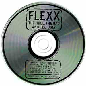 Flexx - The Good, The Bad And The Ugly