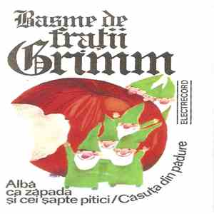 Frații Grimm - Basme De Frații Grimm: Albă Ca Zăpada Și Cei Șapte Pitici / Căsuța Din Pădure