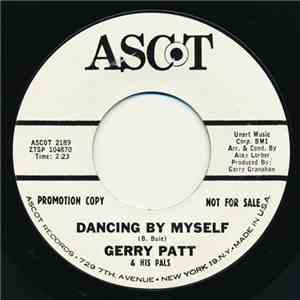 Gerry Patt And His Pals - Dancing By Myself / It's So Strange