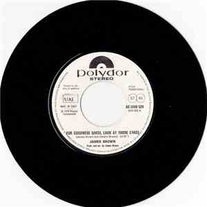 James Brown / Darling  - For Goodness Sakes, Look At Those Cakes / Lookin'  ...