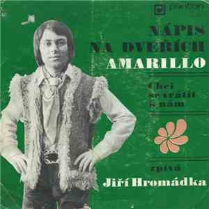 Jiří Hromádka - Nápis Na Dveřích Amarillo / Chci Se Vrátit K Nám
