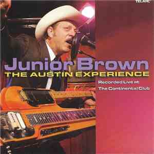 Junior Brown  - The Austin Experience (Recorded Live At The Continental Clu ...