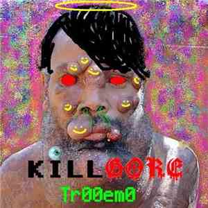 KillGore - Tr00em0
