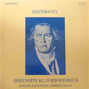 Ludwig van Beethoven, Robert Alexander Bohnke - Berühmte Klavierwerke II