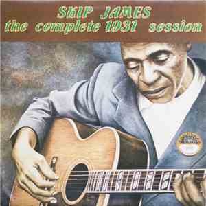 Skip James - The Complete 1931 Session