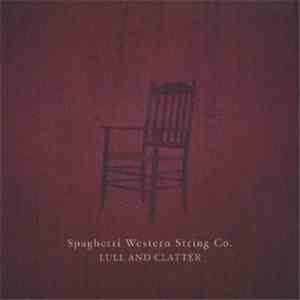Spaghetti Western String Co. - Lull And Clatter