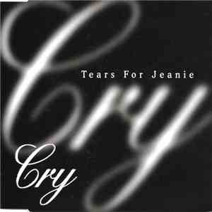 Tears For Jeanie - Cry