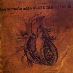 The Miracle Mile - Where The Heart Is