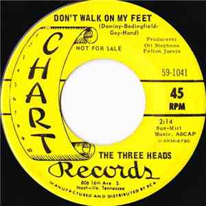 The Three Heads - Don't Walk On My Feet