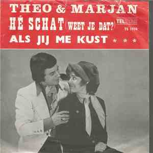 Theo & Marjan - Hé Schat (Weet Je Dat?)