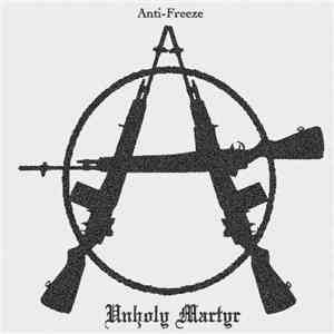 Anti-Freeze  - Unholy Martyr