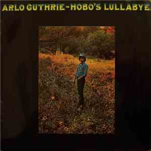 Arlo Guthrie - Hobo's Lullaby