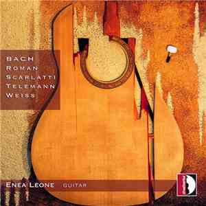 Bach, Roman, Scarlatti, Telemann, Weiss − Enea Leone - Bach, Roman, Scarlat ...