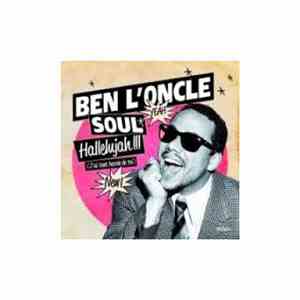 Ben L'Oncle Soul - Hallelujah !!! (J'ai Tant Besoin de Toi)