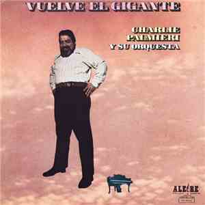 Charlie Palmieri Y Su Orquesta - Vuelve El Gigante