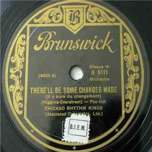 Chicago Rhythm Kings - There'll Be Some Changes Made / I've Found A New Bab ...
