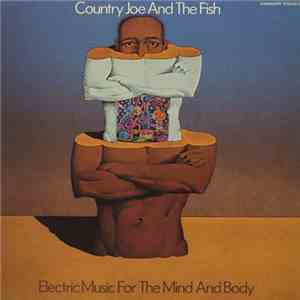 Country Joe & The Fish - Electric Music For The Mind And Body