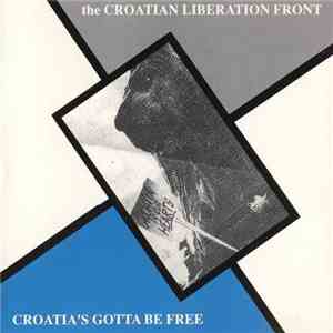 Croatian Liberation Front - Croatia's Gotta Be Free