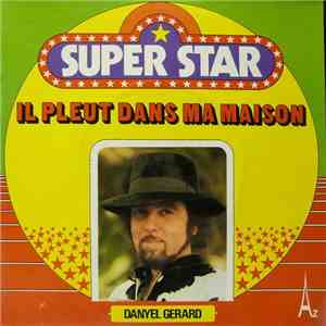 Danyel Gérard - Il Pleut Dans Ma Maison