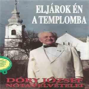Dóry József - Eljárok Én A Templomba