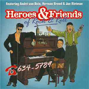 Heroes & Friends Of Rock & Roll Featuring André van Duin, Herman Brood & Ja ...