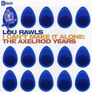 Lou Rawls - I Can't Make It Alone - The Axelrod Years