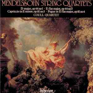 Mendelssohn, Coull Quartet - String Quartets D Major, Op 44 No 1 • E Flat M ...