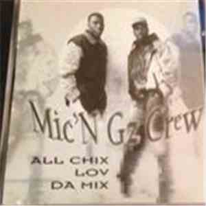 Mic N Gz Crew, The - All Chix Lov Da Mix
