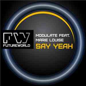 Modulate  Feat. Marie Louise - Say Yeah