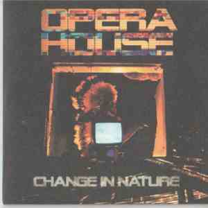 Operahouse - Change In Nature