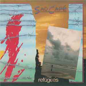 Sad Café - Refugees