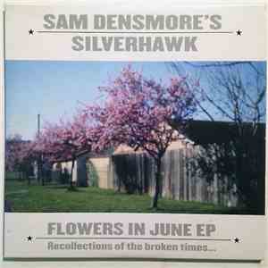 Sam Densmore's Silverhawk - Flowers In June EP (Recollections Of The Broken ...