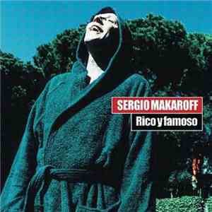 Sergio Makaroff - Rico Y Famoso