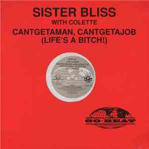 Sister Bliss with Colette  - Cantgetaman, Cantgetajob (Life's A Bitch!)