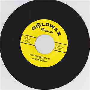Spencer Wiggins - Love Works That Way / I'll Be True To You