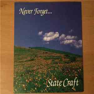 State Craft - Never Forget...