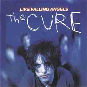 The Cure - Like Falling Angels