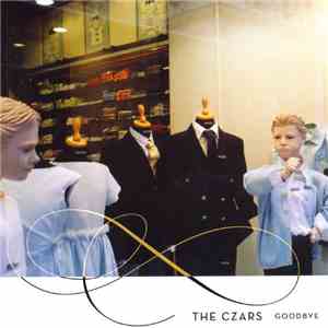 The Czars - Goodbye