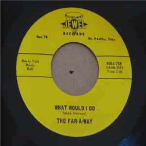 The Far-A-Way - What Would I Do / Copper Penny
